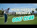 How hard to swing a golf club    golf golftips