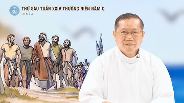 Lời Chúa - Thứ Sáu Tuần XXIV Thường Niên Năm C | 19/9/2025