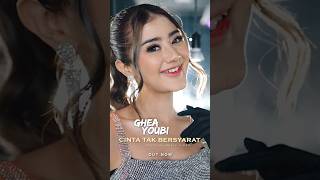 OUT NOW ❗❗ Ghea Youbi - Cinta Tak Bersyarat