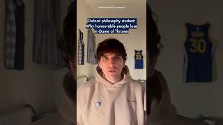 Oxford philosophy student: Why honourable people lose in Game of Thrones #oxforduniversity #GOT
Power can make people fear you, but honour is what makes them respect you.
Philosophy, Politics and Economics student Kaveer Ali explores what Game of Thrones can teach us about power, morality and staying true to your principles.
🎬 Instagram | Kaveerali010 Oxford philosophy student: Why honourable people lose in Game of Thrones #oxforduniversity #GOT