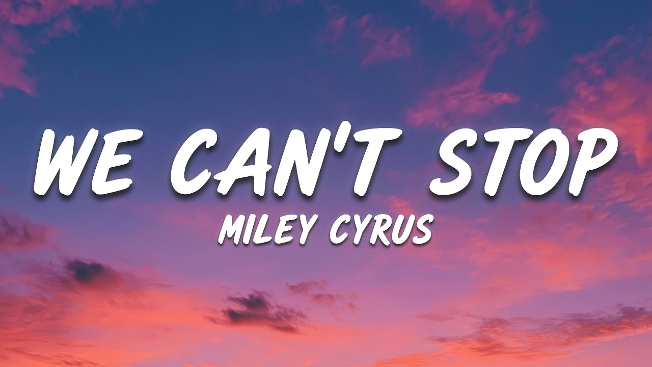 Miley Cyrus - We Can't Stop (lyrics)