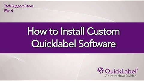 How to Install Custom QuickLabel Software