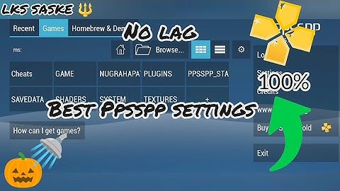 PPSSPP Best Settings 1.17.6 | No Lag Smooth Gameplay
