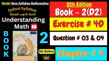 D2 Math Book Chapter 4 Exercise 4D Question 3 & 4 | Think New Syllabus Mathematics 8th Edition