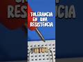 ⚠️ Qué es Tolerancia en una Resistencia