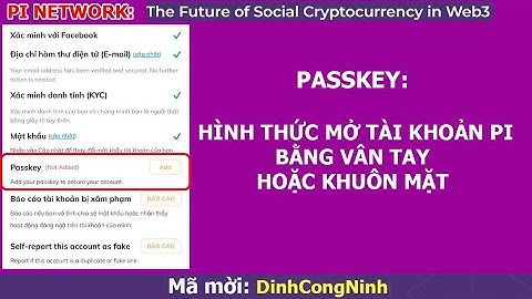 Pi Network: Passkey - hình thức mở tài khoản Pi bằng vân tay hoặc khuôn mặt
