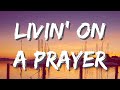 Bon Jovi Livin On A Prayer Lyrics Bon Jovi Livin On A Prayer Lyrics