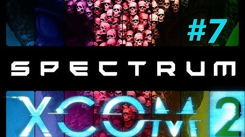 XCOM2: Spectrum - A Tactical Overhaul Mod - #7 - MECs - MECs everywhere
