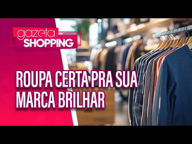 A roupa certa pra sua marca brilhar | Fenomenal | Gazeta Shopping