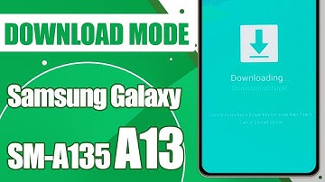 Download Mode Samsung Galaxy A13
