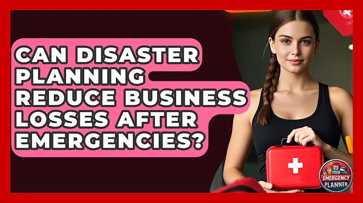 Can Disaster Planning Reduce Business Losses After Emergencies? | Your Emergency Planner