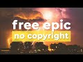  free epic music no copyright fire and thunder by cjbeardsofficial  