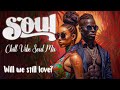 Soul music when youre tired of love  neo soulrb 2024  chill soul songs playlist