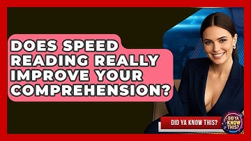 Does Speed Reading Really Improve Your Comprehension? - Did Ya Know This