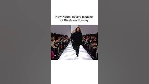 When Naomi Campbell Saved Gisele Bündchen on the Runway!