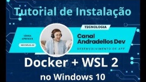 Como Instalar Docker e WSL 2 no Windows em 2024 - Guia Completo e Atualizado!