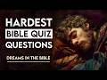 25 Bible Questions About Dreams in the Bible - Test Your True Knowledge