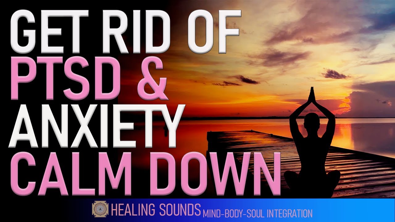 Watch Heal All Emotional Distress | Get Rid Of Post Traumatic Stress and Anxiety Disorder | Calm down on YouTube Watch Heal All Emotional Distress | Get Rid Of Post Traumatic Stress and Anxiety Disorder | Calm down on YouTube