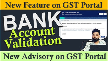 Bank Account Validation on GST Portal | New Advisory of Bank Account Validation | GST Portal Update