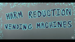 Harm Reduction Vending Machines