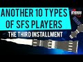 Another 10 Types of SFS Players: The Third Installment || SFS