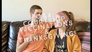 Q&A: Courtship, Vaccinations & Thanksgiving!