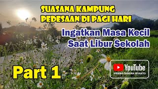 Suasana Pedesaan Pagi Hari Dengan Suara Kokok Ayam dan Kicau Burung