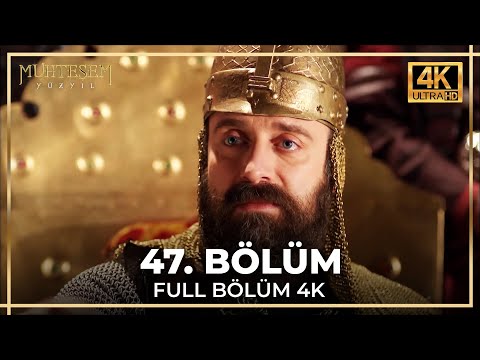 Muhteşem Yüzyıl 47. Bölüm (4K)