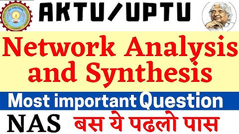 NAS Important Aktu | Network Analysis and Synthesis Important Question | AKTU NAS IMPORTANT QUESTION