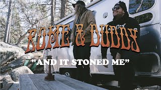 Rome & Duddy  - And It Stoned Me (Official Music Video)