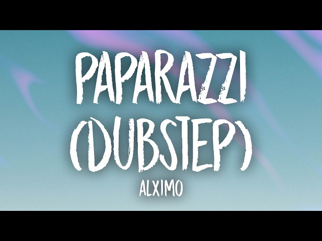 Paparazzi (Dubstep - Slowed) Lyrics