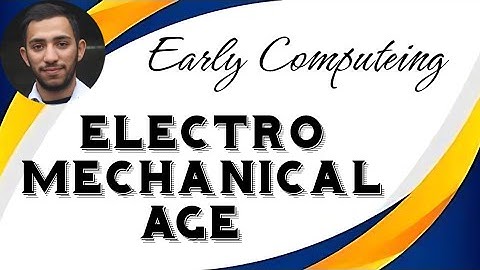 HISTORY OF COMPUTER: Electro Mechanical Age (pashto)