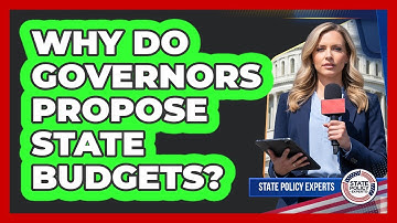 Why Do Governors Propose State Budgets?