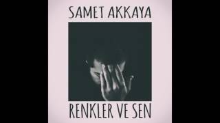 Samet Akkaya - Köleler Ve Krallar [Renkler Ve Sen Ep]