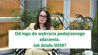Od logu do wykrycia podejrzanego zdarzenia. Jak działa system SIEM?