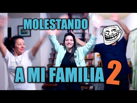 MOLESTANDO A MI FAMILIA #2