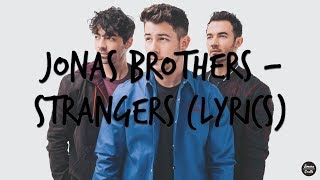 Jonas Brothers - Strangers (Lyrics)