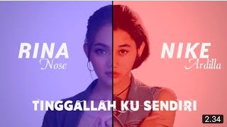 RINA NOSE Feat NIKE ARDILLA - Tinggalah Ku Sendiri