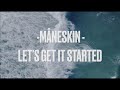 Let’s Get It Started//Måneskin- lyrics/testo