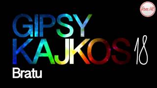 Gipsy Kajkos 18 - BRATU