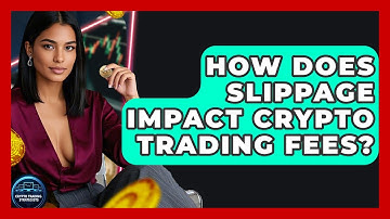 How Does Slippage Impact Crypto Trading Fees? - Crypto Trading Strategists