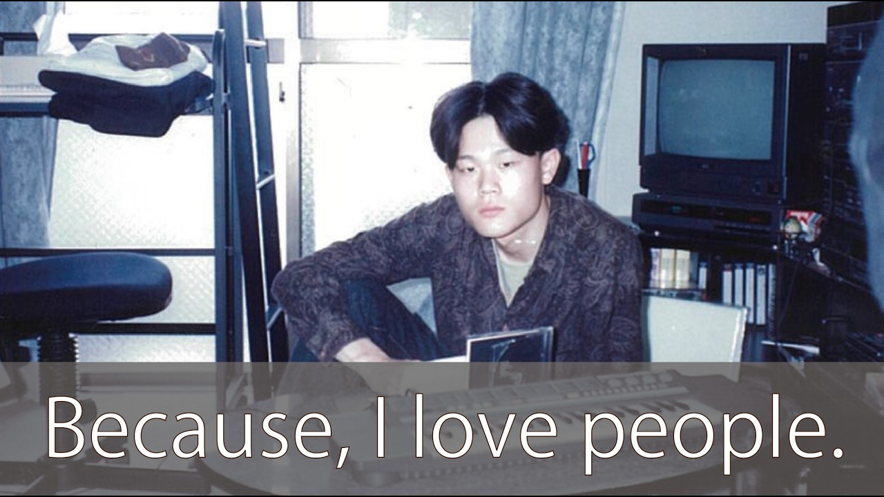Because I love people. - ハヤシミキロウ