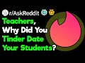 Teachers Who Went On A Date With A Student, Why?