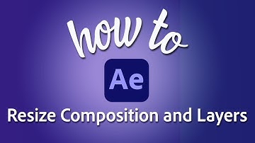 How to resize all layers and composition in Adobe After Effects