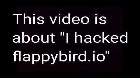 I hacked flappybird.io