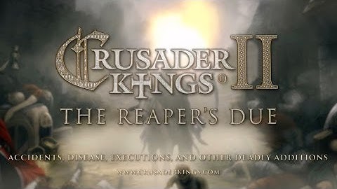 Crusader Kings II: The Reaper