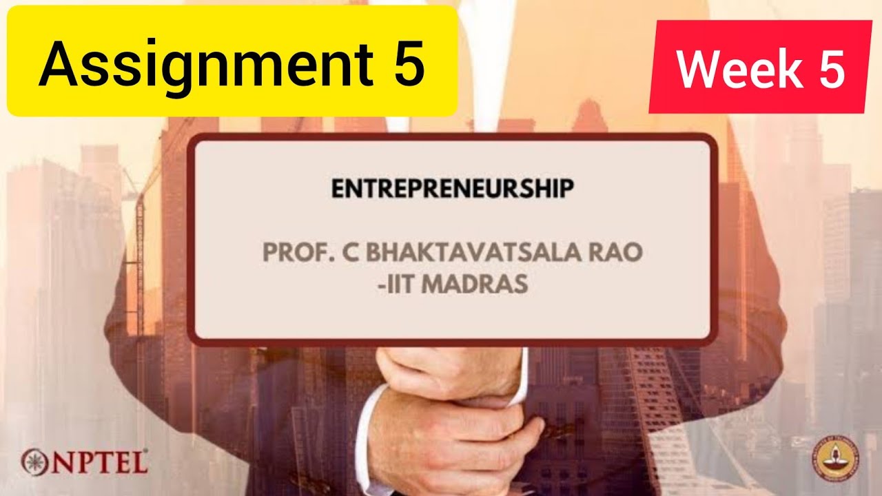 💥Entrepreneurship | Week 5 Quiz | Assignment 5 Solution | NPTEL 2022 ...