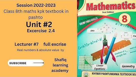 KPK TEXTBOOK| Math 8th|Unit 2| Ex 2.4| Real number & absolute| by Shafiq learning academy in pashto