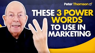 3 Power Marketing Words You Can Use | Marketing Tips | Peter Thomson