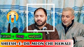 Download Lagu Sheesh - e - dil meon che hawali 💔😭 || Gm bulbul || Kalami  : Daag , wurpash 👌👍😘 MP3